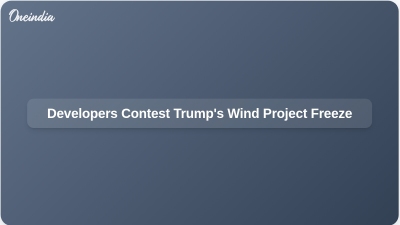Developers Contest Trump's Wind Project Freeze