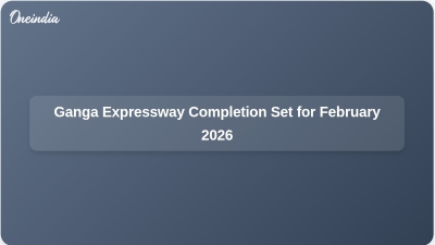 Ganga Expressway Completion Set for February 2026