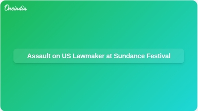 Assault on US Lawmaker at Sundance Festival