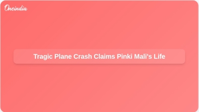 Tragic Plane Crash Claims Pinki Mali's Life