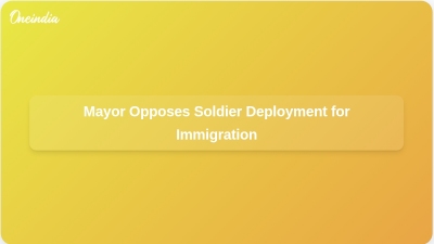 Mayor Opposes Soldier Deployment for Immigration
