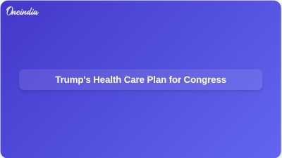 Trump's Health Care Plan for Congress