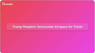 Trump Reopens Venezuelan Airspace for Travel