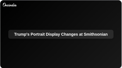 Trump's Portrait Display Changes at Smithsonian