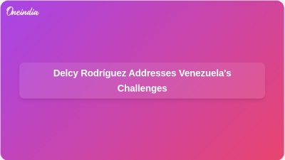 Delcy Rodríguez Addresses Venezuela's Challenges