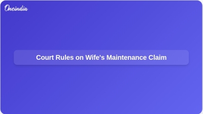 Court Rules on Wife's Maintenance Claim