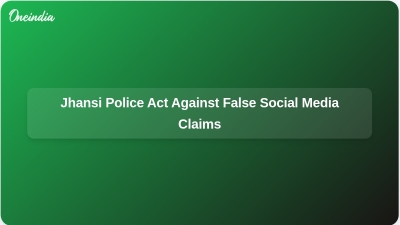 Jhansi Police Act Against False Social Media Claims