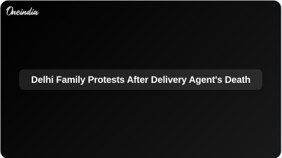 Delhi Family Protests After Delivery Agent's Death