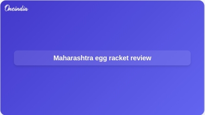 Maharashtra egg racket review
