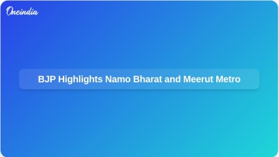BJP Highlights Namo Bharat and Meerut Metro