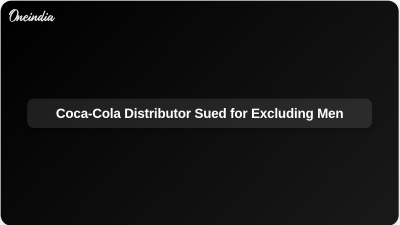 Coca-Cola Distributor Sued for Excluding Men