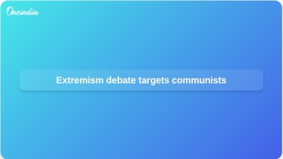 Extremism debate targets communists