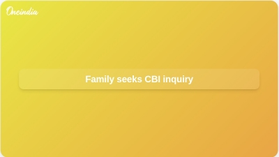 Family seeks CBI inquiry