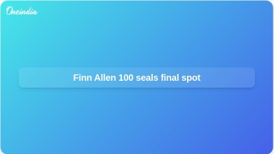 Finn Allen 100 seals final spot
