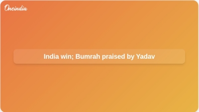 India win; Bumrah praised by Yadav