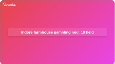 Indore farmhouse gambling raid: 18 held