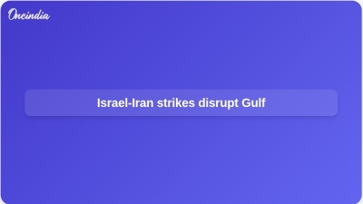 Israel-Iran strikes disrupt Gulf