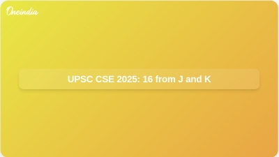 UPSC CSE 2025: 16 from J and K