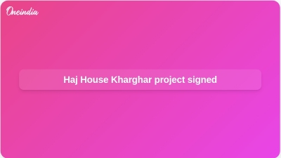 Haj House Kharghar project signed