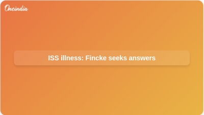 ISS illness: Fincke seeks answers