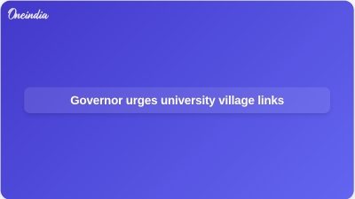 Governor urges university village links