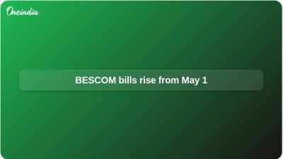 BESCOM bills rise from May 1