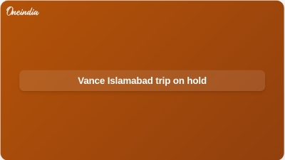 Vance Islamabad trip on hold