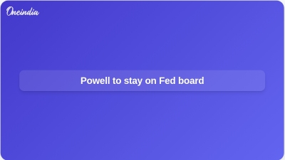 Powell to stay on Fed board