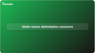 Stalin raises delimitation concerns