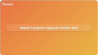 Nepali Congress opposes border duty