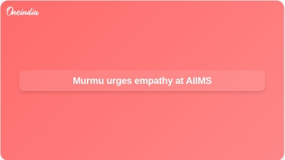 Murmu urges empathy at AIIMS