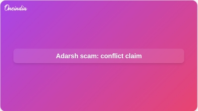 Adarsh scam: conflict claim