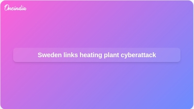 Sweden links heating plant cyberattack
