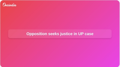 Opposition seeks justice in UP case