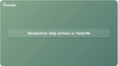 Hantavirus ship arrives in Tenerife