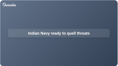 Indian Navy ready to quell threats