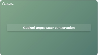 Gadkari urges water conservation