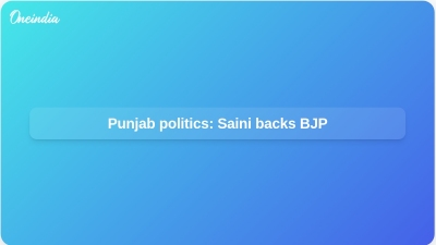 Punjab politics: Saini backs BJP