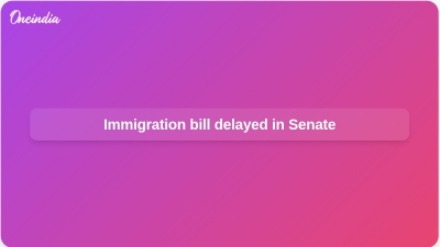 Immigration bill delayed in Senate