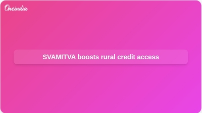 SVAMITVA boosts rural credit access
