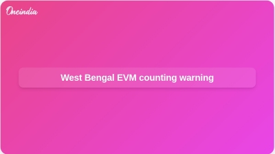West Bengal EVM counting warning