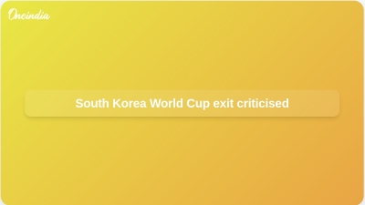 South Korea World Cup exit criticised