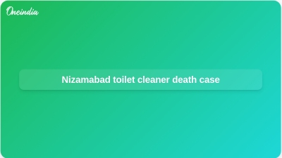Nizamabad toilet cleaner death case