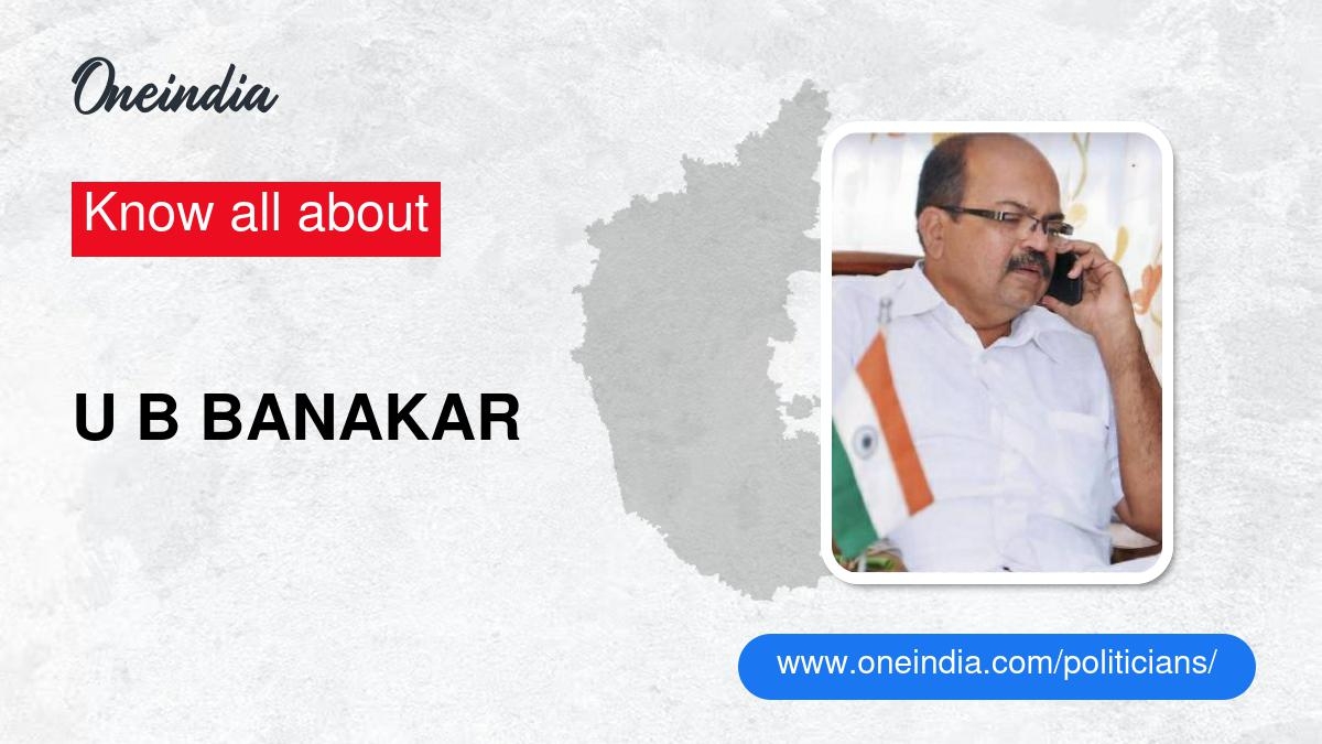 U B Banakar Age, Biography, Education, Wife, Caste, Net Worth & More