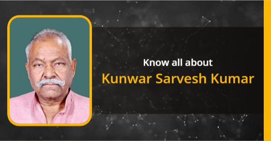 Kunwar Sarvesh Kumar Age, Biography, Education, Wife, Caste, Net Worth